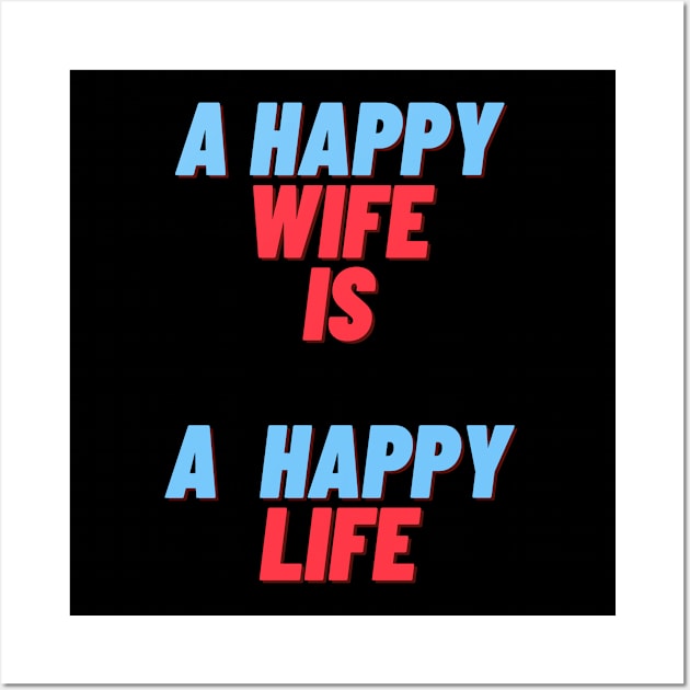 funny quote gift idea 2020 : happy wife is  happy life Wall Art by flooky
